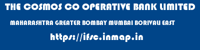 THE COSMOS CO OPERATIVE BANK LIMITED  MAHARASHTRA GREATER BOMBAY MUMBAI BORIVALI EAST  ifsc code
